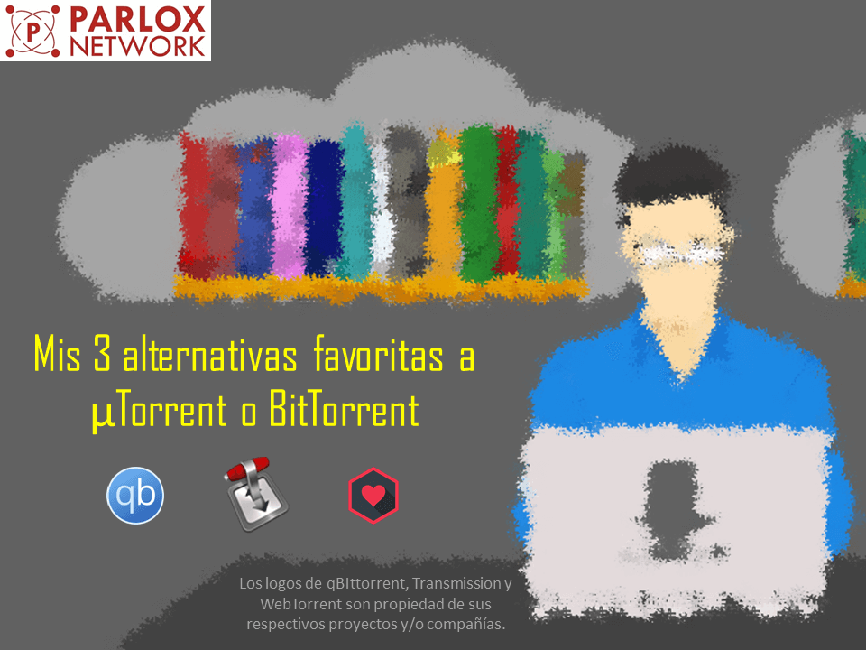 Mis 3 alternativas favoritas a uTorrent o BItTorrent